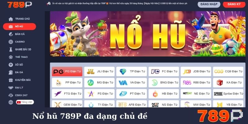 Nổ hũ 789P chinh chiến với nhiều chủ đề 